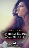 Das heiße DatingGame zu dritt   Erotische Geschichte (eBook, PDF)