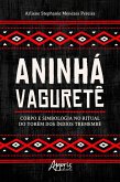 Aninhá Vaguretê: Corpo e Simbologia no Ritual do Torém dos Índios Tremembé (eBook, ePUB)