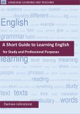 A Short Guide to Learning English for Study and Professional Purposes (Language Learning and Teaching, #2) (eBook, ePUB)