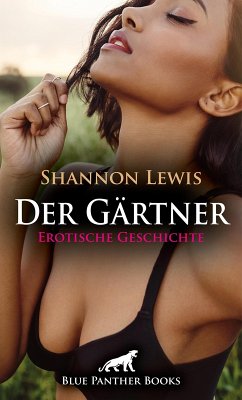 Der Gärtner   Erotische Geschichte (eBook, PDF) - Lewis, Shannon