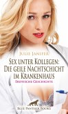 Sex unter Kollegen: Die geile Nachtschicht im Krankenhaus   Erotische Geschichte (eBook, PDF)