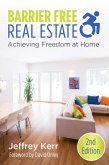 Barrier Free Real Estate~Achieving Freedom at Home (eBook, ePUB)
