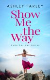 Show Me the Way (Hope Springs Series, #2) (eBook, ePUB)