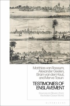 Testimonies of Enslavement (eBook, ePUB) - Rossum, Matthias van; Geelen, Alexander; Hout, Bram van den; Tosun, Merve