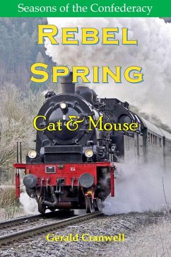 Rebel Spring- Cat and Mouse (Seasons of the Confederacy, #1.6) (eBook, ePUB) - Cranwell, Gerald