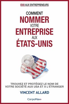 Comment nommer votre entreprise aux États-Unis (Oui aux entrepreneurs ®, #2) (eBook, ePUB) - Allard, Vincent