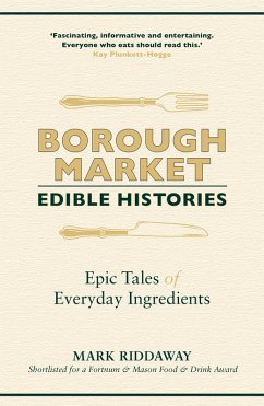 Borough Market: Edible Histories (eBook, ePUB) - Riddaway, Mark