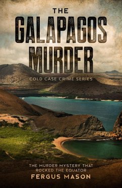 The Galapagos Murder: The Murder Mystery That Rocked the Equator (Cold Case Crime, #5) (eBook, ePUB) - Mason, Fergus