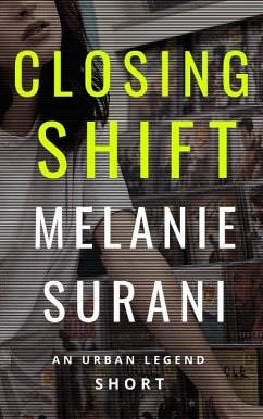 Closing Shift (Urban Legends, #1) (eBook, ePUB) - Surani, Melanie Closing Shift (Urban Legends, #1) (eBook, ePUB) - Surani, Melanie