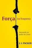 Força na fraqueza (eBook, ePUB)