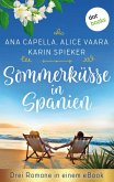 Sommerküsse in Spanien: Drei Romane in einem eBook (eBook, ePUB)