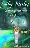 Cathy Merlin: 1. Le monde des elfes (eBook, ePUB)