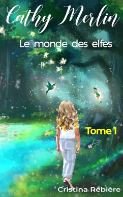 Cathy Merlin: 1. Le monde des elfes (eBook, ePUB) - Rebiere, Cristina