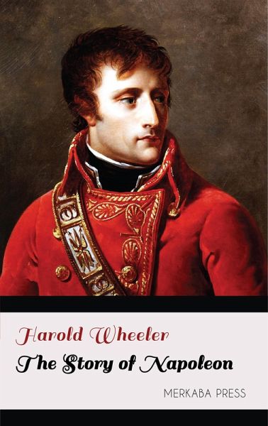 The Story of Napoleon (eBook, ePUB)