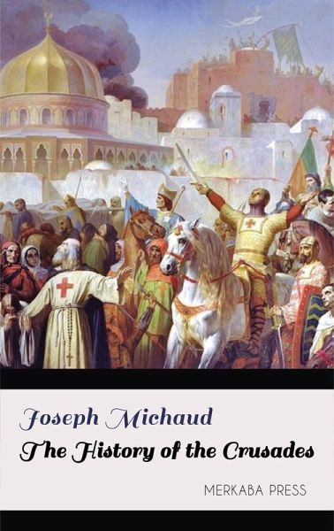 The History of the Crusades (eBook, ePUB) The History of the Crusades (eBook, ePUB)