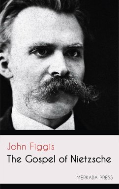 The Gospel of Nietzsche (eBook, ePUB) - Figgis, John