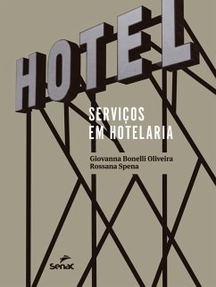 Serviços em hotelaria (eBook, ePUB) - Oliveira, Giovanna Bonelli; Spena, Rossana