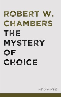 The Mystery of Choice (eBook, ePUB) - Chambers, Robert W.