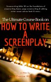 The Ultimate Course Book on How to Write a Screenplay (eBook, ePUB)