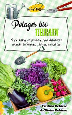 Potager bio urbain (eBook, ePUB) - Rebiere, Cristina; Rebiere, Olivier