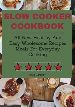 Slow Cooker Cookbook (eBook, ePUB) - Gardner, Alicia