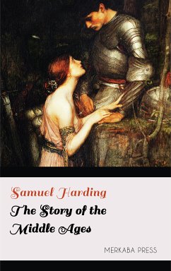 The Story of the Middle Ages (eBook, ePUB) - Harding, Samuel