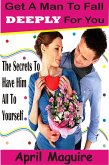 Get A Man To Fall Deeply For You (eBook, ePUB)