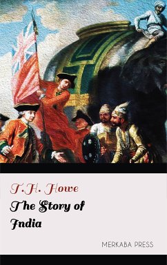 The Story of India (eBook, ePUB) - Howe, T. H.