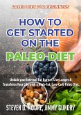 Paleo Diet for Beginners - How to Get Started on the Paleo Diet (eBook, ePUB)