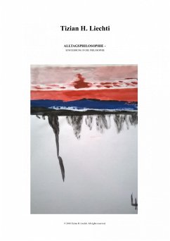 Alltagsphilosophie (eBook, ePUB) - Liechti, Tizian H.