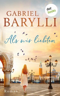 Als wir liebten (eBook, ePUB) - Barylli, Gabriel