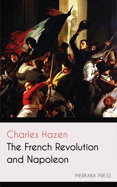 The French Revolution and Napoleon (eBook, ePUB) - Hazen, Charles