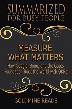 Summarized for Busy People - Measure What Matters (eBook, ePUB) - Reads, Goldmine