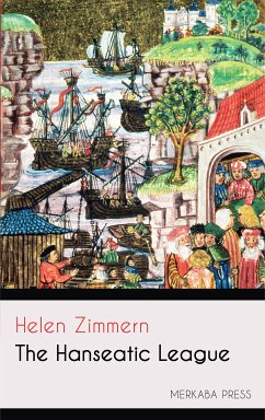 The Hanseatic League (eBook, ePUB) - Zimmern, Helen