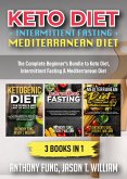 Keto Diet + Intermittent Fasting + Mediterranean Diet: 3 Books in 1 (eBook, ePUB)