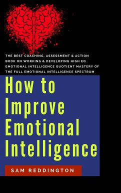 How to Improve Emotional Intelligence (eBook, ePUB) - Reddington, Sam