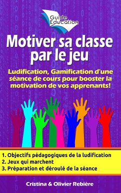 Motiver sa classe par le jeu (eBook, ePUB) - Rebiere, Olivier; Rebiere, Cristina