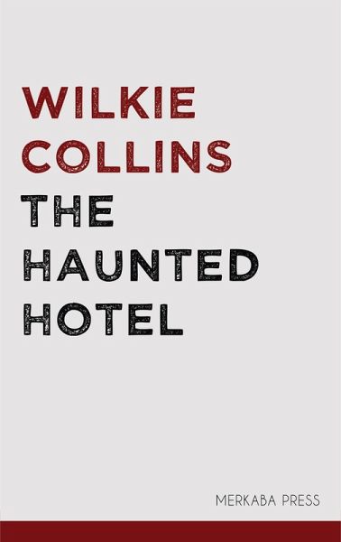 The Haunted Hotel (eBook, ePUB) The Haunted Hotel (eBook, ePUB)