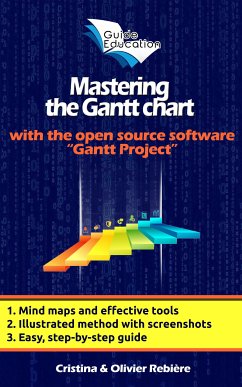 Mastering the Gantt Chart (eBook, ePUB) - Rebiere, Olivier; Rebiere, Cristina