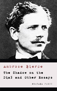 The Shadow on the Dial and Other Essays (eBook, ePUB) - Bierce, Ambrose
