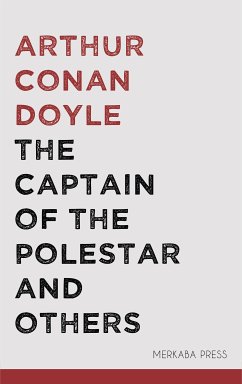 The Captain of the Polestar and Others (eBook, ePUB) - Doyle, Arthur Conan