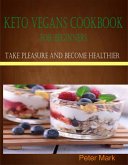 Keto Vegans Cookbook for Beginners (eBook, ePUB)