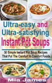 Ultra-easy and Ultra-satisfying Instant Pot Soups (eBook, ePUB)
