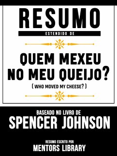 Cover Resumo Estendido De Quem Mexeu No Meu Queijo? (Who Moved My Cheese?) - Baseado No Livro De Spencer Johnson (eBook, ePUB)