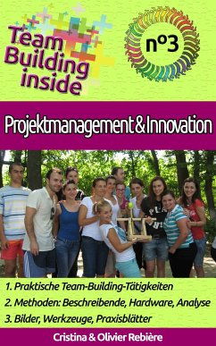 Team Building inside n°3 - Projektmanagement & Innovation (eBook, ePUB) - Rebiere, Cristina; Rebiere, Olivier