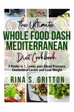 The Ultimate Whole food DASH Mediterranean Diet Cookbook PD (eBook, ePUB) - Gritton, Rina S.