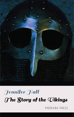 The Story of the Vikings (eBook, ePUB) - Hall, Jennifer