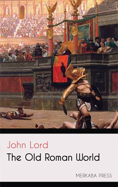 The Old Roman World (eBook, ePUB) - Lord, John