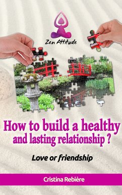 How to build a healthy and lasting relationship? (eBook, ePUB) - Rebiere, Cristina