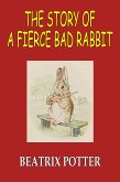 The Story of A Fierce Bad Rabbit (eBook, ePUB)